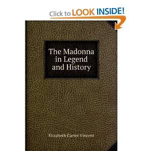  The Madonna in Legend and History Elizabeth Carter 