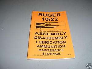 RUGER 10/22 ASSEMBLY DISASSEMBLY DO EVERYTHING MANUAL  