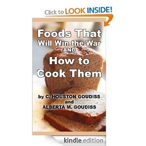 Foods That Will Win The War And How To Cook Them Houston Goudiss 