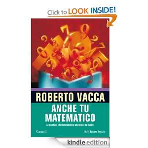 Anche tu matematico (Saggi) (Italian Edition) Roberto Vacca  