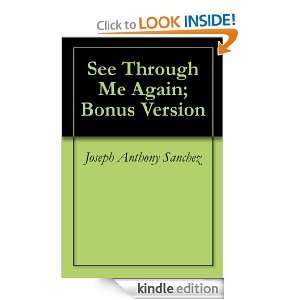 See Through Me Again; Bonus Version Joseph Anthony Sanchez  