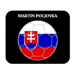    Martin Poljovka (Slovakia) Soccer Mouse Pad 