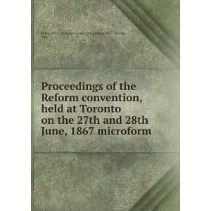   Ont.) Reform Party of Upper Canada. Convention (1867  Toronto Books