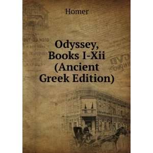 Iliad, Books I Xii (Ancient Greek Edition) Homer  Books