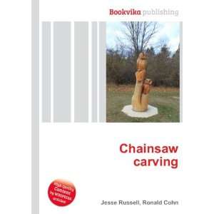  Chainsaw carving Ronald Cohn Jesse Russell Books