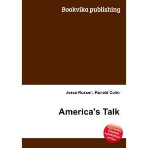 Americas Talk Ronald Cohn Jesse Russell Books