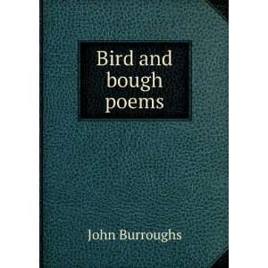  Bird and bough poems John, 1837 1921 Burroughs Books