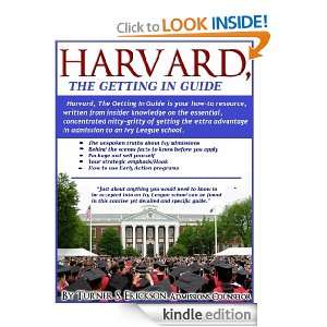 HARVARD, The Getting In Guide Turner S. Erickson  Kindle 