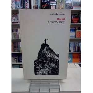  Brazil A Country Study (Area Handbook Series) Robert F 