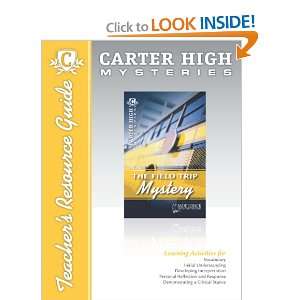  The Field Trip Mystery Teacher Resource Guide (Carter High 