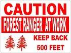 Caution Forest Ranger at Work Sign Keep Back Forestry