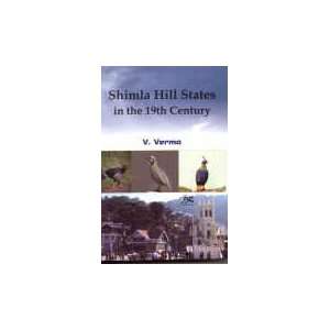   Hill States in the 19th Century (9788176466356) V. Verma Books