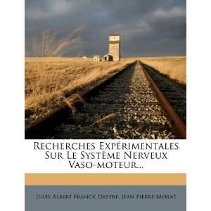   9781278016559) Jules Albert Franck Dastre, Jean Pierre Morat Books