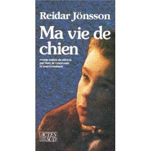  Ma vie de chien (9782868692191) Reidar Jonsson Books