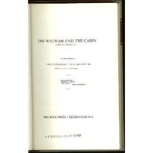  The Wigwam and the Cabin (Life in America) William 