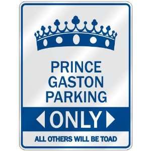   PRINCE GASTON PARKING ONLY  PARKING SIGN NAME