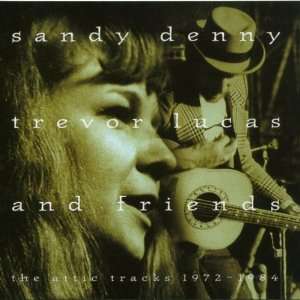  Attic Tracks 1972 84 Sandy Denny & Friends Music
