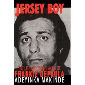  Jersey Boy The Life and Mob Slaying of Frankie DePaula 