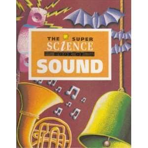  The Super Science Book of Sound (Super Science Series 