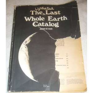  THE UPDATED LAST WHOLE EARTH CATALOG ACCESS TO TOOLS 