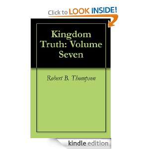 Kingdom Truth Volume Seven Robert B. Thompson, Audrey Thompson 