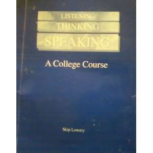   Listening, Thinking, Speaking A College Course (9780787237332) Books