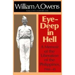  Eye Deep in Hell A Memoir of the Liberation of the Philippines 
