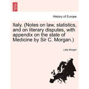  Italy. (Notes on law, statistics, and on literary disputes 