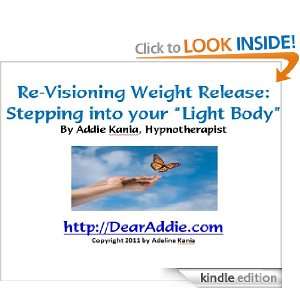 Re Visioning for Weight Release; Stepping into your Light Body Addie 