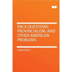  Race Questions, Provincialism, and Other American Problems 