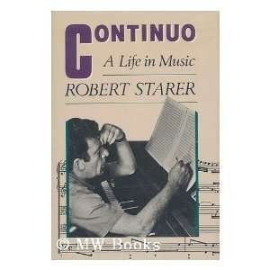    Continuo A Life in Music (9780394555157) Robert Starer Books