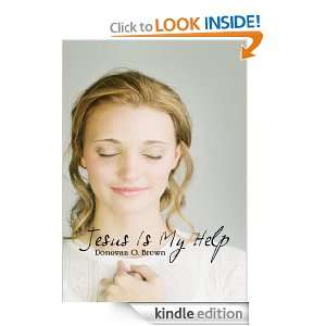 Jesus Is My Help Donovan O. Brown  Kindle Store