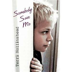  Somebody Save Me (9781424140770) Terri Hollinshead Books