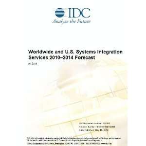  Worldwide and U.S. Systems Integration Services 2010 2014 