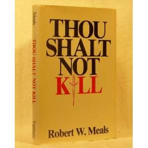  Thou Shalt Not Kill (9780533060986) Robert W. Meals 