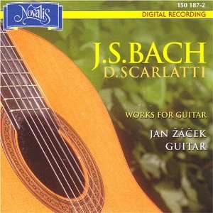   Scarlatti Works for Guitar Johann Sebastian Bach, Domenico Scarlatti