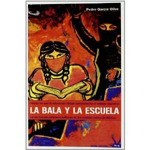  BALA Y LA ESCUELA, LA (9788492559060) pedro garcia olivo Books