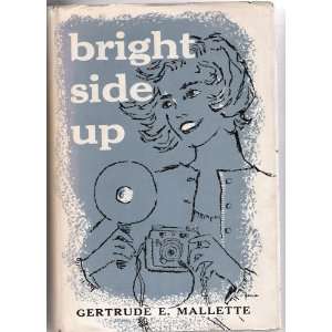  Bright side up Gertrude E Mallette Books