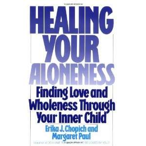  Healing Your Aloneness Finding Love and Wholeness Through 