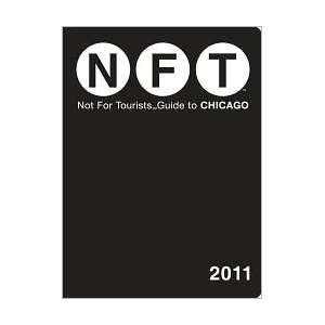 Not For Tourists Guide to Chicago, 2011 9th (nineth) edition Text Only 