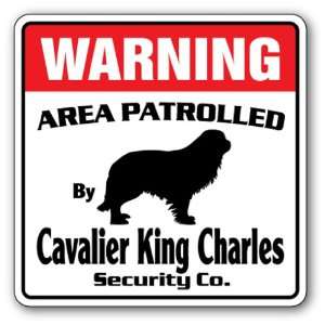  CAVALIER KING CHARLES Security Sign Area Patrolled by pet 