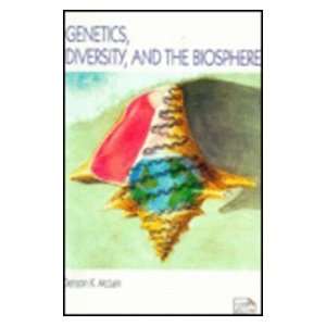 Genetics, Diversity, and the Biosphere Denson K. McLain 