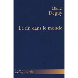  La fin dans le monde (9782705669034) Michel Deguy Books