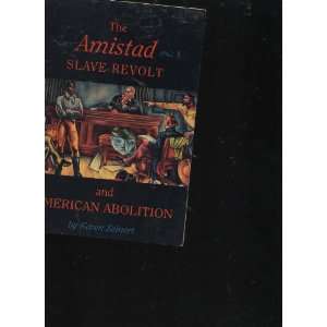  The Amistad Slave Revolt and American Abolition Karen 