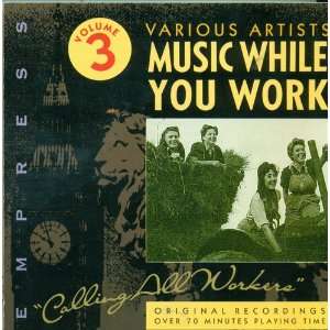 Music While You Work Calling All Workers Vol. 3 Various 