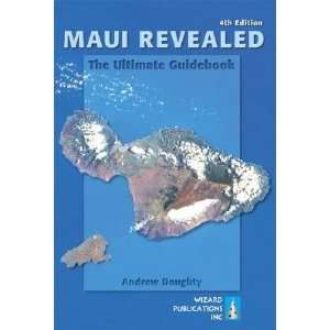  Maui Revealed The Ultimate Guidebook [MAUI REVEALED REV/E 