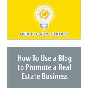  How To Use a Blog to Promote a Real Estate Business 