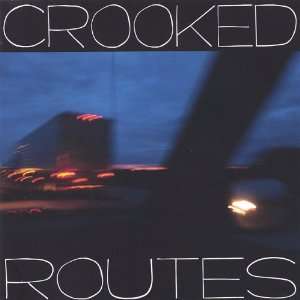  Crooked Routes Crooked Routes Music
