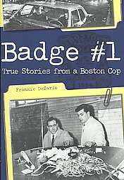 Badge #1 True Stories from a Boston Cop  