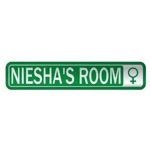   NIESHA S ROOM  STREET SIGN NAME